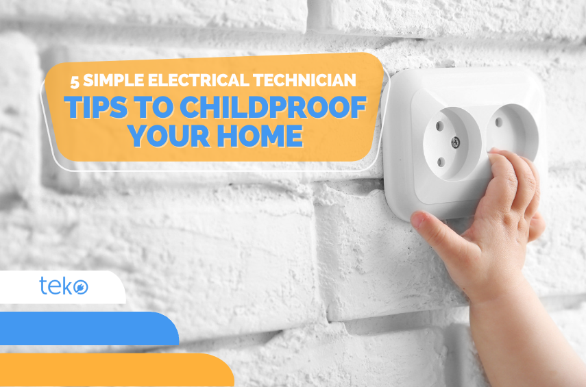 https://teko.ph/tips/wp-content/uploads/2023/05/5-Simple-Electrical-Technician-Tips-to-Childproof-Your-Home.png