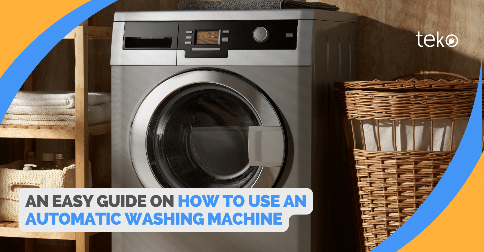 An Easy Guide on How to Use an Automatic Washing Machine - Tips by Teko.ph