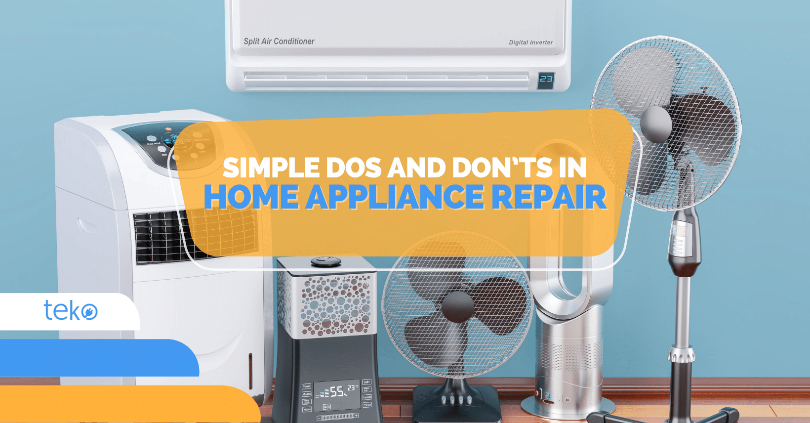 Simple Dos And Don’ts in Home Appliance Repair Tips by Teko.ph