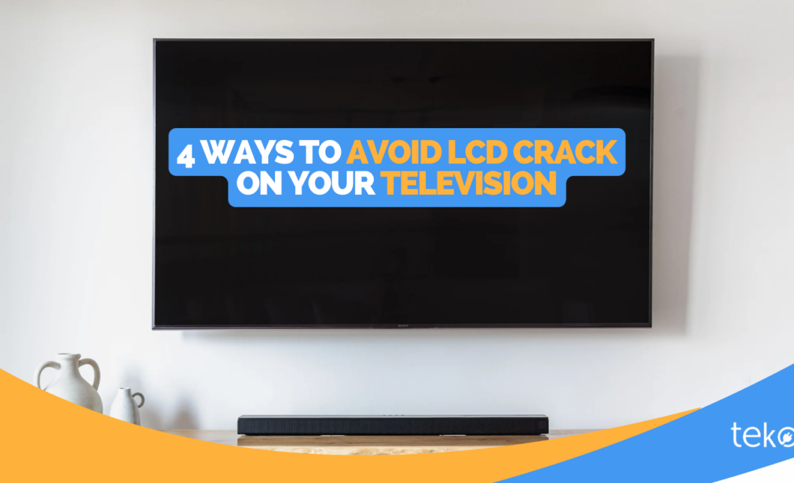 4-Ways-to-Avoid-LCD-Crack-on-Your-Television