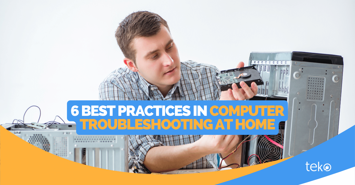 6 Best Practices in Computer Troubleshooting At Home - Tips by Teko.ph