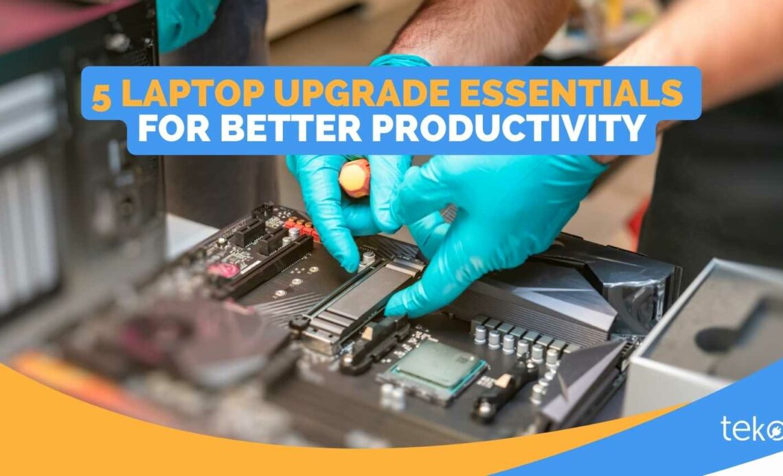 5-Laptop-Upgrade-Essentials-for-Better-Productivity