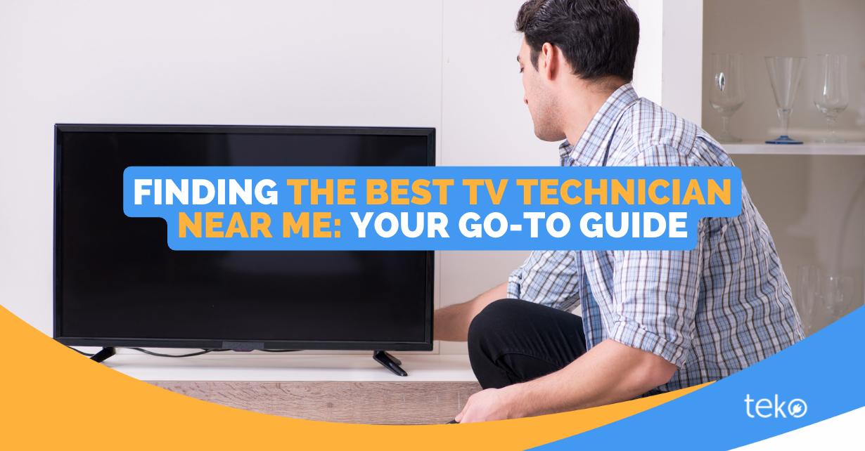 Finding the Best TV Technician Near Me Your GoTo Guide Tips by Teko.ph