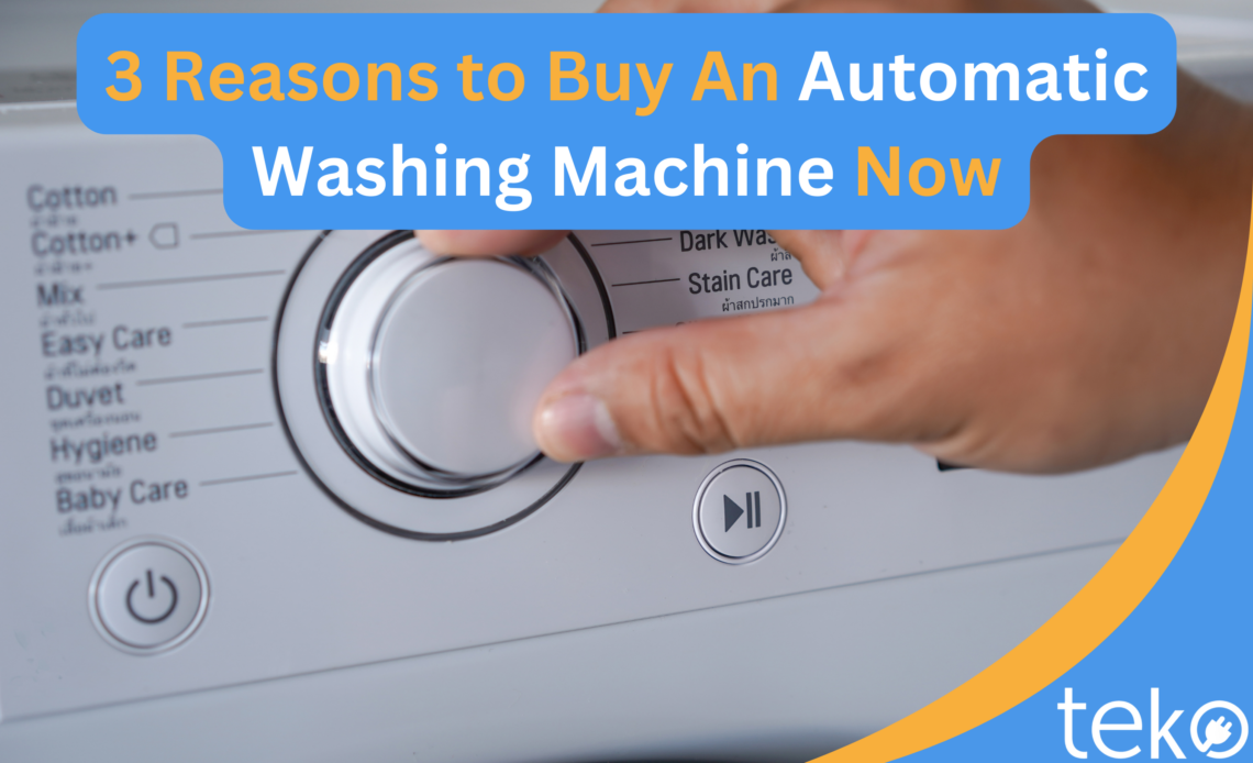 3-Reasons-to-Buy-An-Automatic-Washing-Machine-Now
