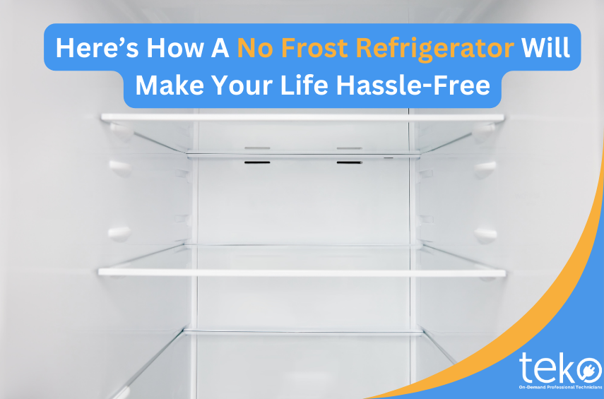 Heres-How-A-No-Frost-Refrigerator-Will-Make-Your-Life-Hassle-Free
