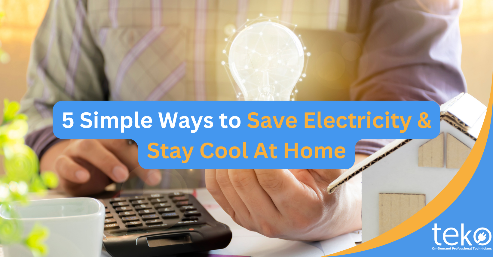 5 Simple Ways To Save Electricity Stay Cool At Home Tips By Teko Ph 5 Simple Ways To Save Electricity Stay Cool At Home Tips By Teko Ph