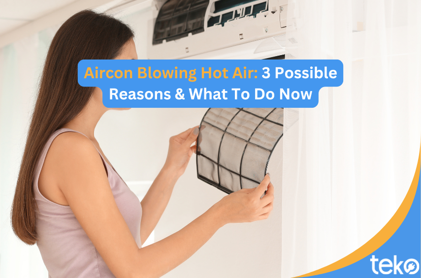 Aircon-Blowing-Hot-Air_-3-Possible-Reasons-What-To-Do-Now