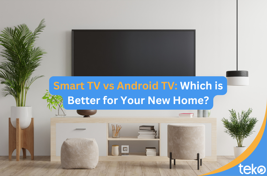 Smart-TV-vs-Android-TV_-Which-is-Better-for-Your-New-Home