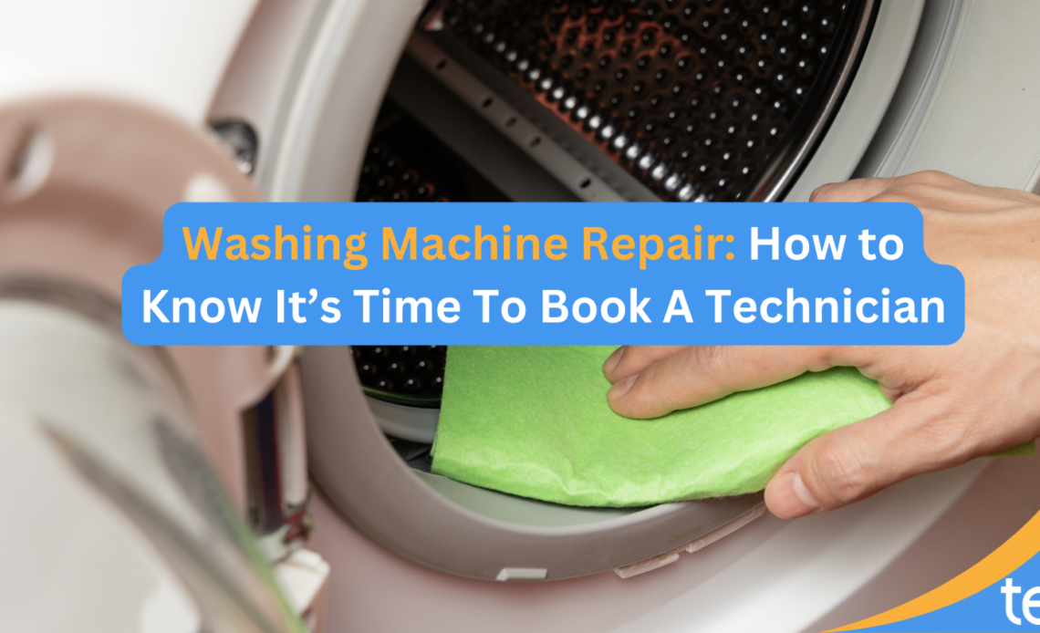 Washing-Machine-Repair_-How-to-Know-Its-Time-To-Book-A-Technician